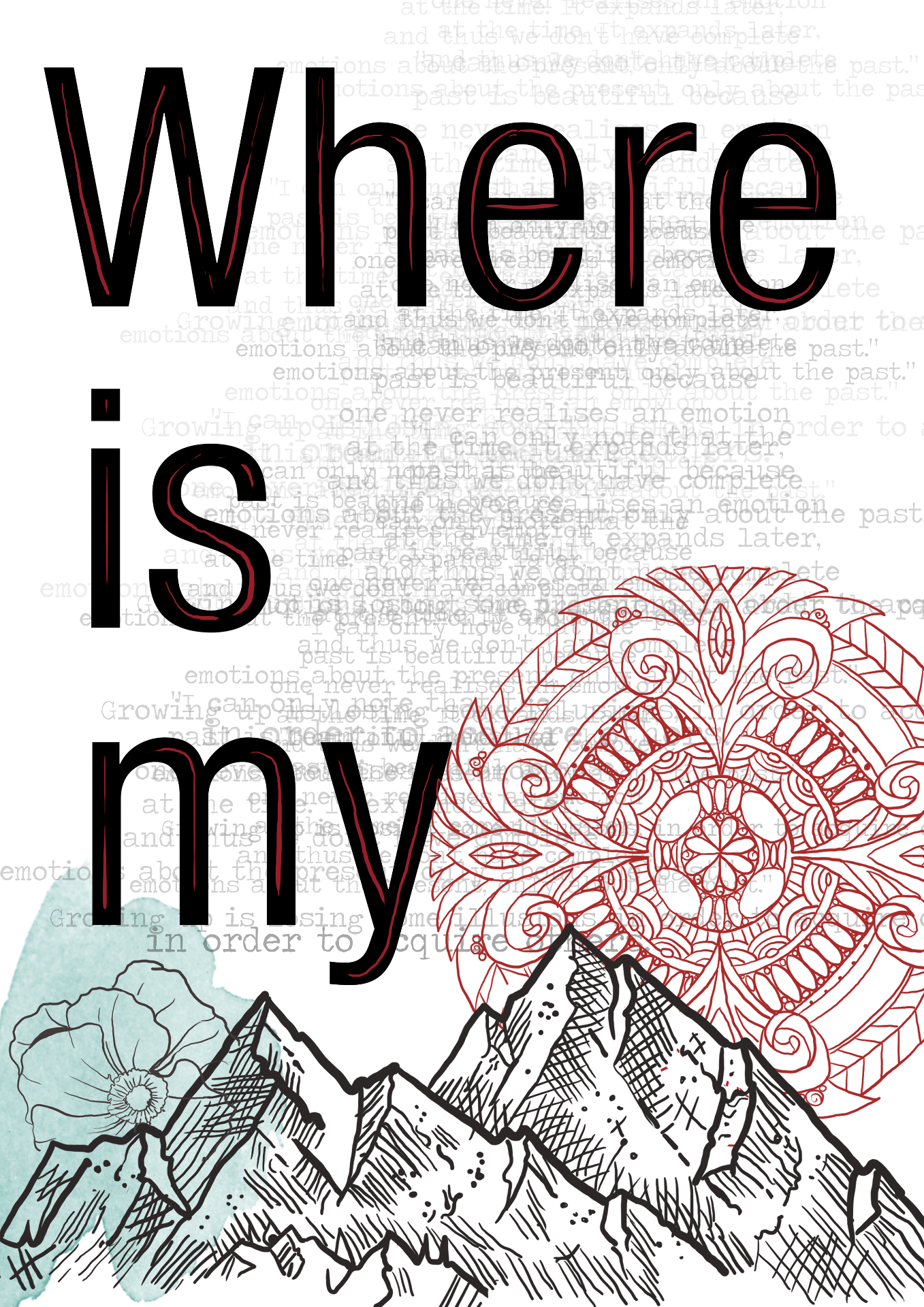 Where is my…, Growing up is losing some illusions in order to acquire others.